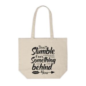 Don't Stumble Over Something Behind You Custom Canvas Tote Bag